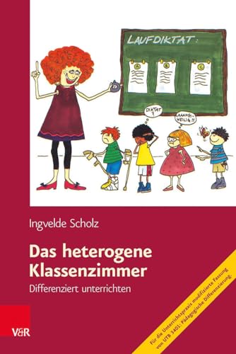 Das heterogene Klassenzimmer: Differenziert unterrichten
