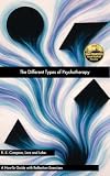 The Different Types of Psychotherapy (Lore and Lobe Series: Therapy, Demystified.)