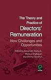 The Theory and Practice of Directors' Remuneration: New Challenges and Opportunities