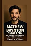 MATHEW BAYNTON BIOGRAPHY: The Journey of a British Comedy Star and Creative Genius