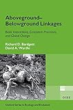Aboveground-Belowground Linkages: Biotic Interactions, Ecosystem Processes, and Global Change (Oxford Series in Ecology and Evolution)