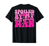 Spoiled by My Blue Collar Man...