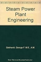 Steam Power Plant Engineering B001NICAEC Book Cover