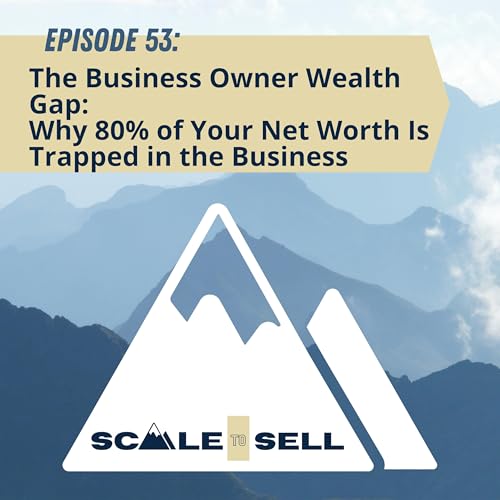 053-Business Owner, What's Your Wealth Gap?