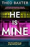 He Is Mine: a gripping psychological thriller you'll be dying to get your hands on
