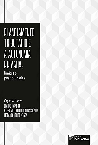 Planejamento tributário e a autonomia privada: limites e possibilidades