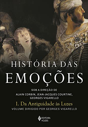 História das emoções vol. 1: Da antiguidade às Luzes