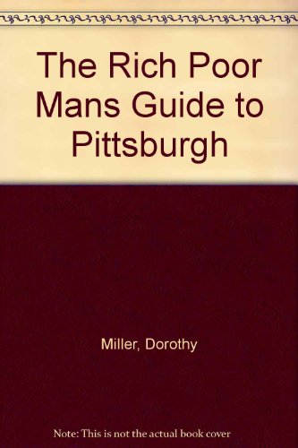 The Rich Poor Mans Guide to Pittsburgh 0944101135 Book Cover