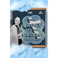 The Cross and the Crisis Audiobook By Fulton J. Sheen cover art