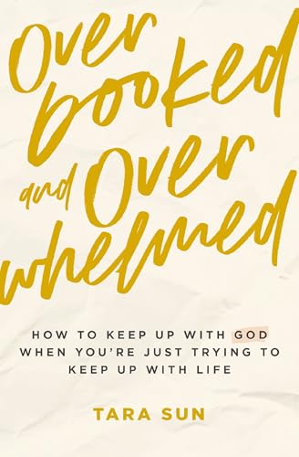 Book cover for Overbooked and Overwhelmed: How to Keep Up with God When You’re Just Trying to Keep Up with Life