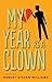 My Year as a Clown: A Novel