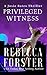 PRIVILEGED WITNESS: A Josie Bates Thriller (The Witness Series Book 3)
