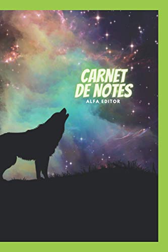 Carnet de Notes Alfa Editor: Cahier d'Ã©criture loup 100 pages, Format 6 x 9 pouces/ carnet de notes mignon/ carnet de note brochÃ©/ carnet de notes pour les femmes (French Edition)