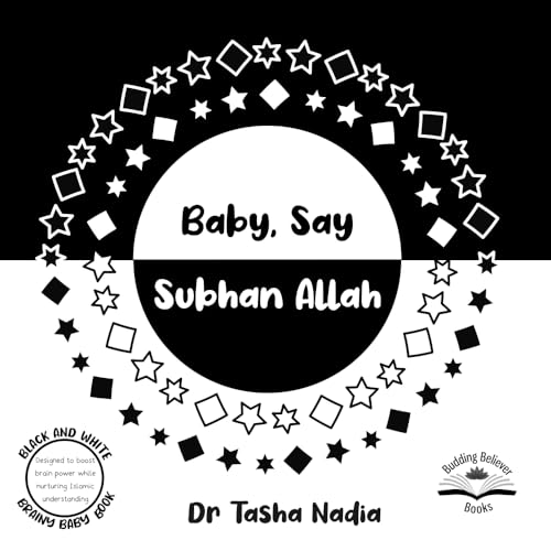 Baby, Say Subhan Allah: (Black and White Brainy Baby Book: