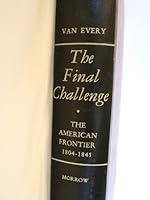 The Final Challenge:The American Frontier,1804-1845.[Vol.4]. B006JPMTRM Book Cover