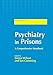 Psychiatry in Prisons: A Comprehensive Handbook (Forensic Focus)