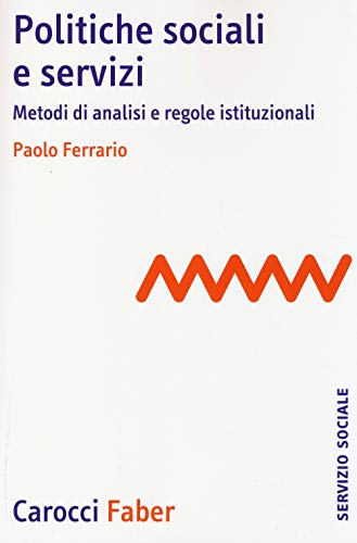 Politiche sociali e servizi. Metodi di analisi e regole istituzion