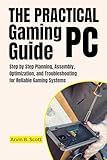The Practical Gaming PC Guide