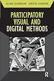 Participatory Visual and Digital Methods (Developing Qualitative Inquiry) (Volume 10)