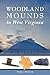 Woodland Mounds in West Virginia (American Heritage)