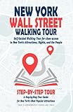  New York Wall Street Walking Tour (New York City Travel Guide): Self-Guided Walking Tour for close access to New York\'s Attractions, Sights, and the ... for New York\'s Most Popular Attractions.