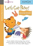 Let's Cut Paper: Amazing Animals (Kumon First Steps Workbooks)