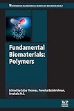 Fundamental Biomaterials: Polymers (Woodhead Publishing Series in Biomaterials)