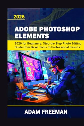 Apprendre Photoshop Elements 2026 sans stress avec un guide pas à pas complet - 2