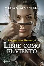 Las guerreras Maxwell, 9. Libre como el viento