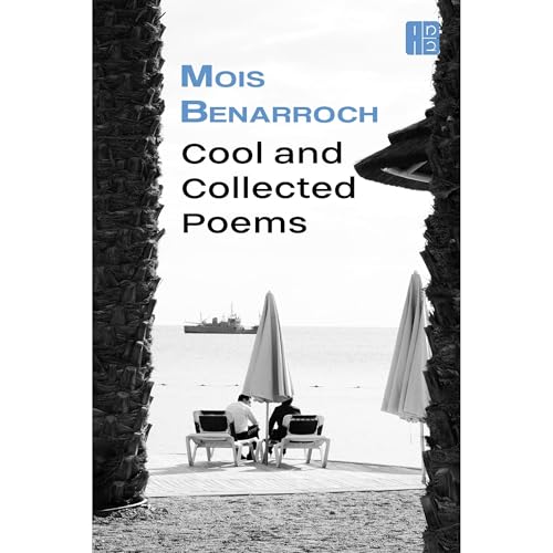 Cool and collected Poems - Complete poetry in English by Mois Benarroch episode artwork