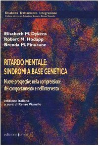 Ritardo mentale: sindromi a base genetica. Nuove prospettive nella comprensione del comportamento e nell'intervento