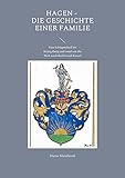 Hagen - Die Geschichte einer Familie: Von Schippenbeil bis Königsberg und rund um die Welt nach Berlin und Kassel - Dieter Kleinhanß 