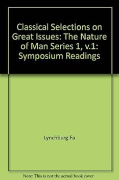 The Nature of Man: Classical Selections on Great Issues, Symposium Readings