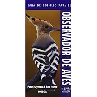 Guía De Bolsillo Para El Observador De Aves De España Y Europa (Guías del naturalista. Aves)