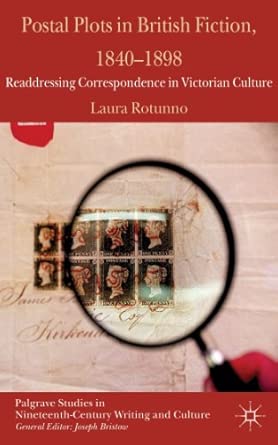 Postal Plots in British Fiction, 1840-1898: Readdressing Correspondence in Victorian Culture 2013th Edition-Wow! eBook