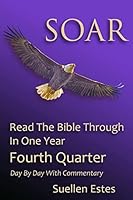 Soar: Read the Bible Through in a Year, Fourth Quarter 1519638868 Book Cover
