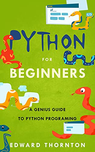 Python For Beginners: A Genius Guide to Python Programing Front Cover