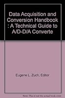Data Aquisition And Conversion Handbbok: A Technical Guide To A/D And D/A Converters And Their Applications 0960294600 Book Cover