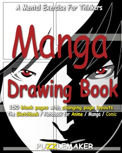 Manga Drawing Book: 150 blank pages with changing page layouts. The sketchbook / notebook for anime / manga / comics