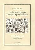 Le Declamazioni Per Cinegiro E Per Callimaco. Ediz. Critica - 2