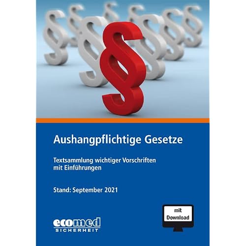 Aushangpflichtige Gesetze: Textsammlung wichtiger Vorschriften mit Einführungen