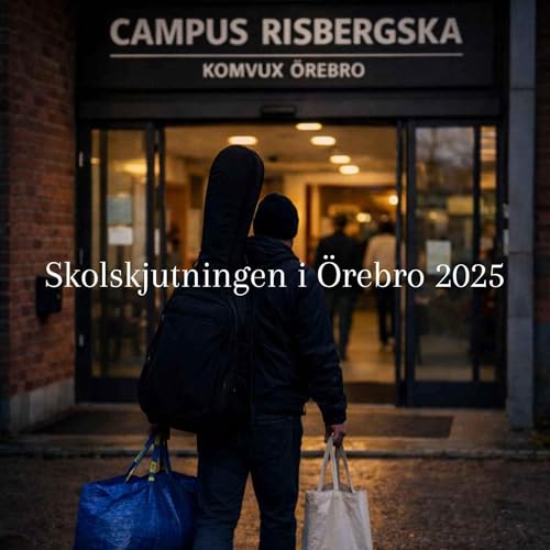 DOKUMENT&Auml;R - Skolskjutningen i &Ouml;rebro 2025