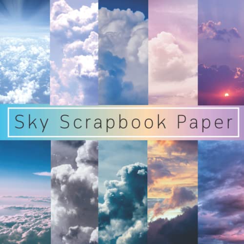 Sky Scrapbook Paper: Cloudy Day Paper Pad | 8" x 8" Book with 21 Sheets of Double-Sided Images | Great for Scrapbooking, Art Journaling, Origami, Papercrafts & More