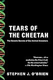 Tears of the Cheetah: The Genetic Secrets of Our Animal Ancestors