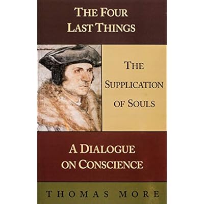 The Four Last Things/The Supplication of Souls/A Dialogue on Conscience