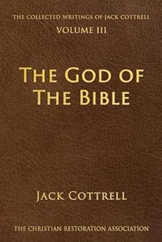 Paperback The God of the Bible (The Collected Writings of Jack Cottrell) Book