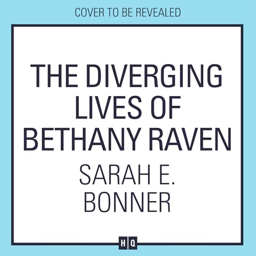 Page de couverture de The Diverging Lives of Bethany Raven