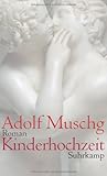 Kinderhochzeit: Roman - Adolf Muschg