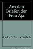  Aus den Briefen der Frau Aja
