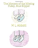 The Mystery of the Missing Fuzzy, Blue Slipper 1520934920 Book Cover